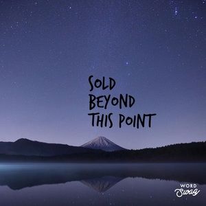 Sold Beyond This Point